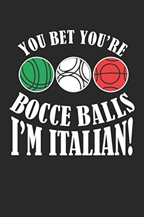 Cover Art for 9781089085805, You Bet You're Bocce Balls I'm Italian!: Bocce Ballspieler Notizbuch liniert DIN A5 - 120 Seiten für Notizen, Zeichnungen, Formeln | Organizer Schreibheft Planer Tagebuch by Notizbücher, Boccia