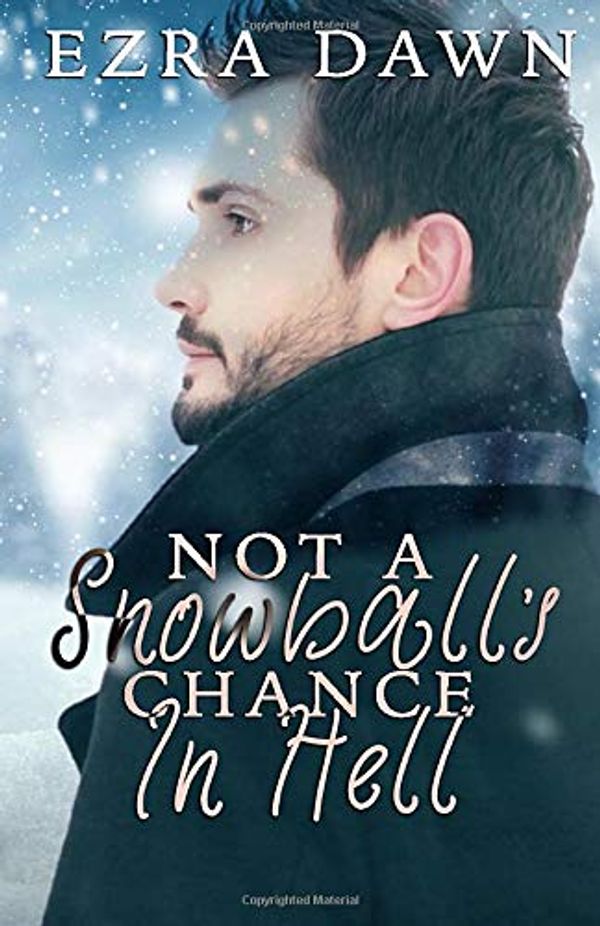 Cover Art for 9781674797359, Not A Snowball's Chance In Hell by Ezra Dawn