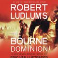 Cover Art for 9781611136043, Robert Ludlum's (TM) The Bourne Dominion by Robert Ludlum