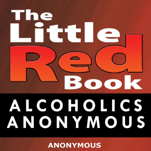 Cover Art for 7239000010434, Little Red Book: Alcoholics Anonymous by Anonymous