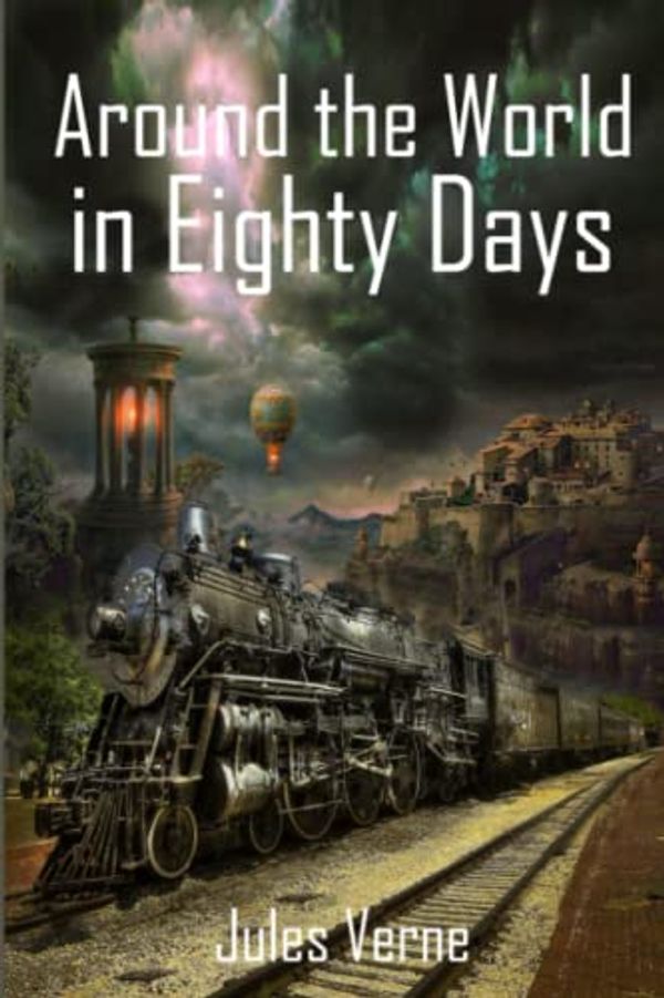 Cover Art for 9798357204868, Around the World in Eighty Days (Annotated) by Verne, Jules  Gabriel, Verne, Jules Gabriel