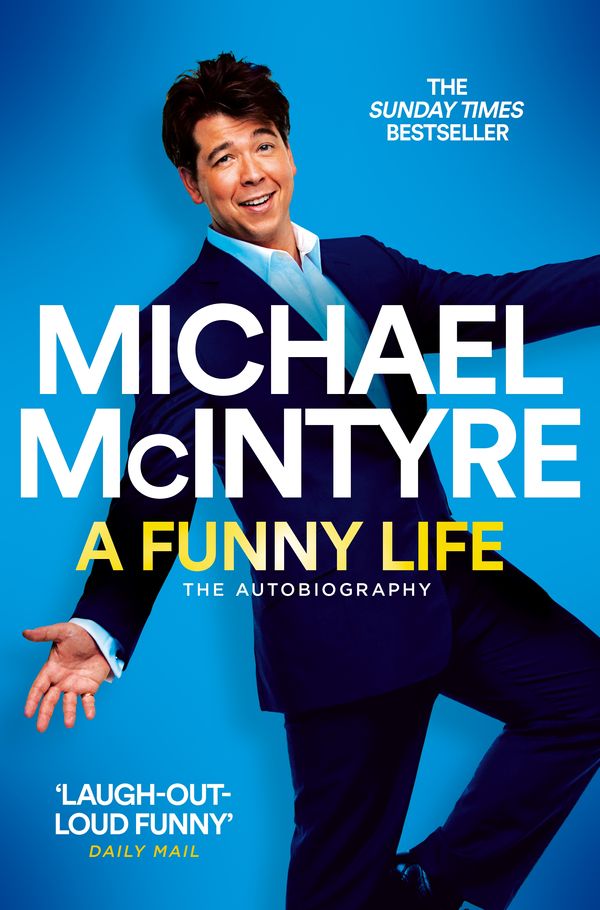 Cover Art for 9781529063691, A Funny Life by Michael McIntyre