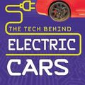 Cover Art for 9781474788243, The Tech Behind Electric Cars (Edge Books: Tech on Wheels) by Matt Chandler