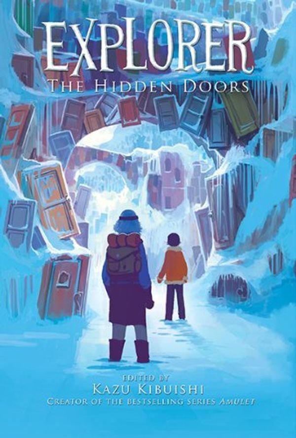 Cover Art for 8601418386117, Explorer: Book Three: The Hidden Doors: Written by Kazu Kibuishi, 2014 Edition, Publisher: Amulet Books [Paperback] by Kazu Kibuishi