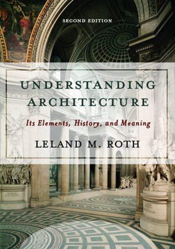Cover Art for 9780813390451, Understanding Achitecture by Leland Roth