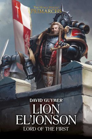 Cover Art for 9781789990775, Lion El'Jonson: Lord of the First by David Guymer