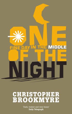 Cover Art for 9780349112091, One Fine Day In The Middle Of The Night by Christopher Brookmyre
