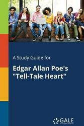 Cover Art for 9781375389389, A Study Guide for Edgar Allan Poe's "Tell-Tale Heart" by Cengage Learning Gale