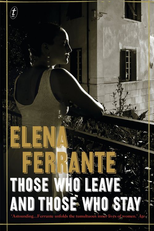 Cover Art for 9781925240023, Those Who Leave and Those Who Stay (The Neapolitan Novels, Book Three) by Elena Ferrante