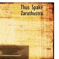 Cover Art for 9780554353654, Thus Spake Zarathustra by Friedrich Wilhelm Nietzsche