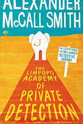 Cover Art for 9781408702604, The Limpopo Academy of Private Detection by Alexander McCall Smith