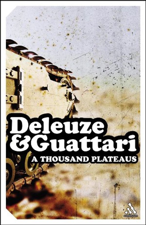 Cover Art for 9780826476944, A Thousand Plateaus by Gilles Deleuze, Felix Guattari