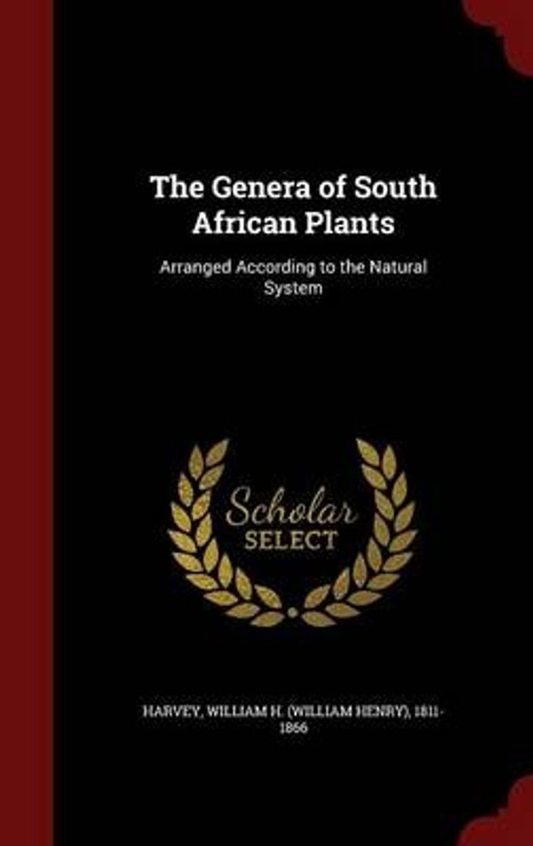 Cover Art for 9781297815607, The Genera of South African PlantsArranged According to the Natural System by William H (William Henry) 1811 Harvey