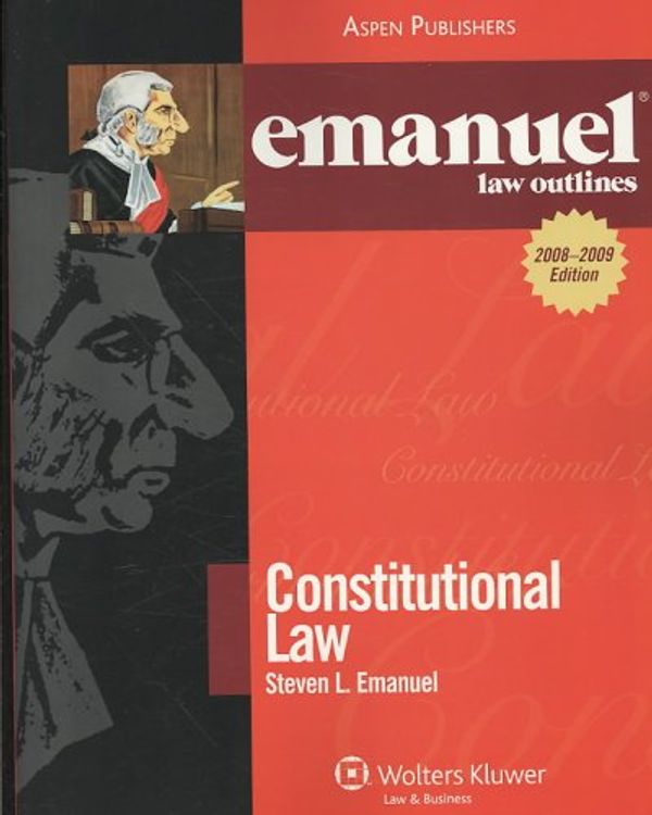 Cover Art for 9780735570498, Emanuel Law Outlines: Constitutional Law, Twenty-Sixth Edition by Steven Emanuel