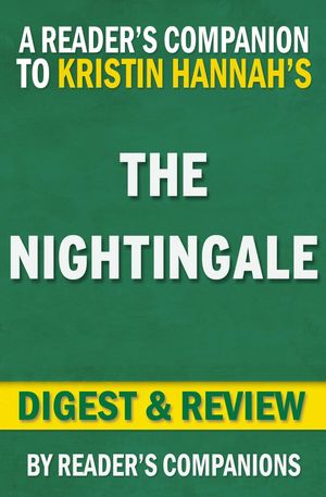 Cover Art for 9781513099774, The Nightingale by Kristin Hannah Digest & Review by Reader's Companions