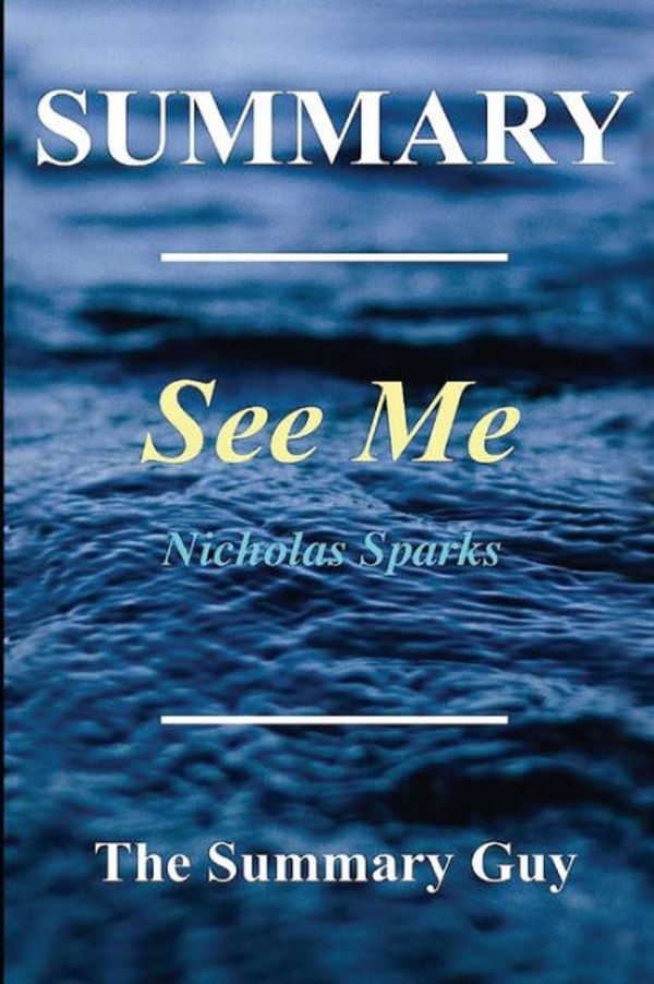 Cover Art for 9781546935261, Summary - See MeBy Nicholas Sparks by The Summary Guy