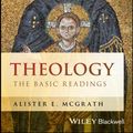 Cover Art for 9781119158158, Theology the Basic Readings  3e P by Alister E. McGrath