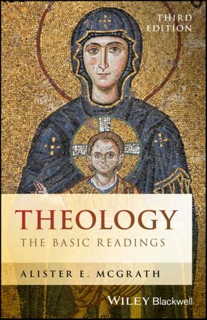 Cover Art for 9781119158158, Theology the Basic Readings  3e P by Alister E. McGrath