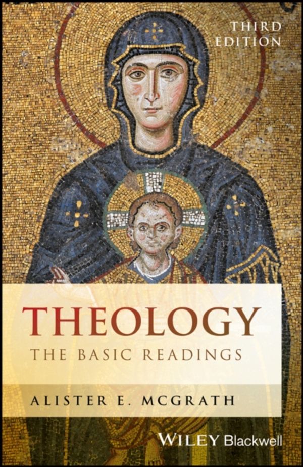 Cover Art for 9781119158158, Theology the Basic Readings  3e P by Alister E. McGrath