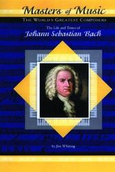Cover Art for 9781584151913, The Life and Times of Johann Sebastian Bach by Jim Whiting