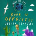 Cover Art for 9780593527856, Here We Are: Book of Opposites by Jeffers, Oliver