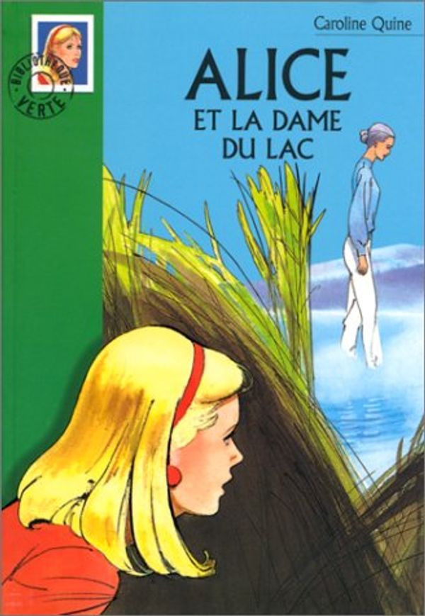 Cover Art for 9782012006096, Alice et la dame du lac by Caroline Quine