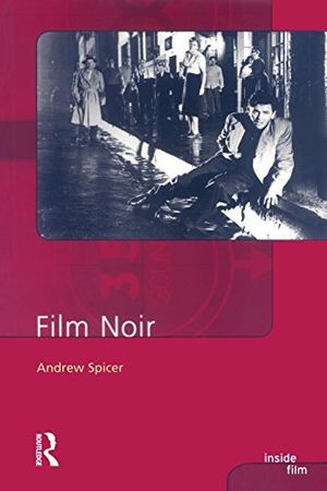 Cover Art for 9780582437128, Film Noir by Andrew Spicer