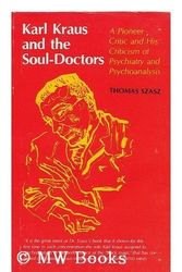 Cover Art for 9780807101964, Karl Kraus and the Soul-Doctors: A Pioneer Critic and His Criticism of Psychiatry and Psychoanalysis by Szasz, Thomas Stephen