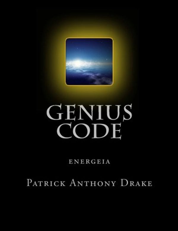 Cover Art for 9781493762712, Genius Code: 1 (energeia) by Patrick Anthony Drake