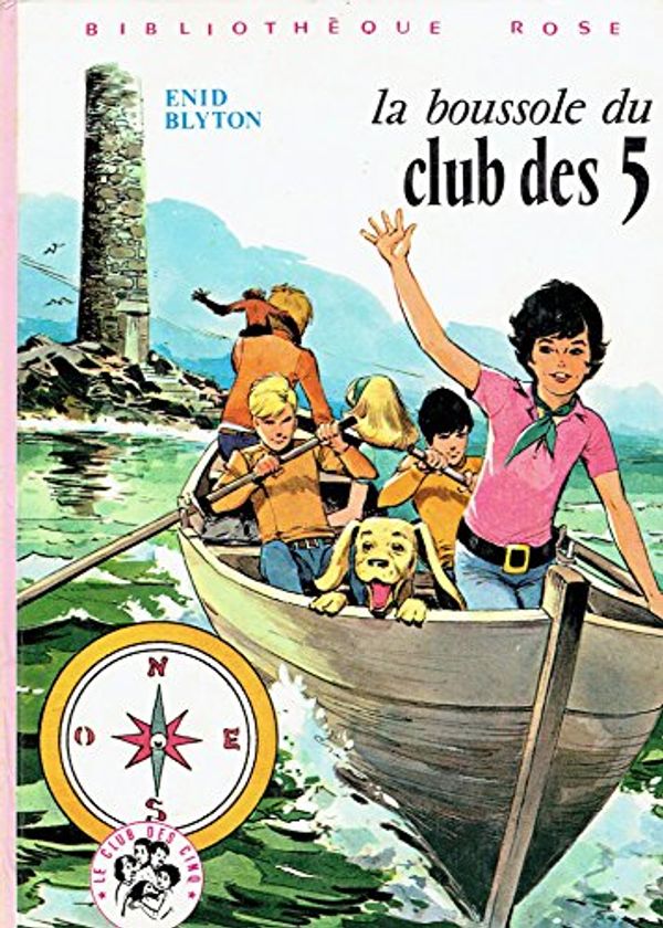 Cover Art for 9782010013508, La Boussole Du Club Des Cinq (bibliothèque Rose) by Blyton Enid