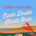 Cover Art for 9781432865702, Evvie Drake Starts Over (Thorndike Press Large Print Women's Fiction) by Linda Holmes