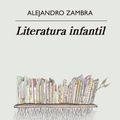 Cover Art for 9788433905161, Literatura infantil by Alejandro Zambra