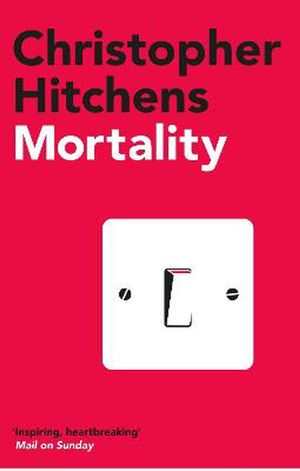 Cover Art for 9781838952235, Mortality: Christopher Hitchens by Christopher Hitchens