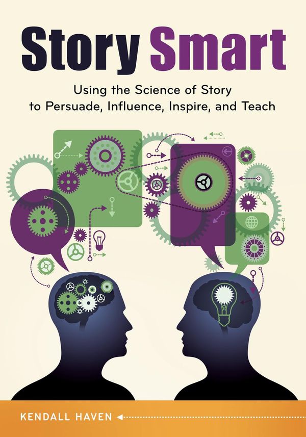 Cover Art for 9781610698122, Story Smart: Using the Science of Story to Persuade, Influence, Inspire, and Teach by 