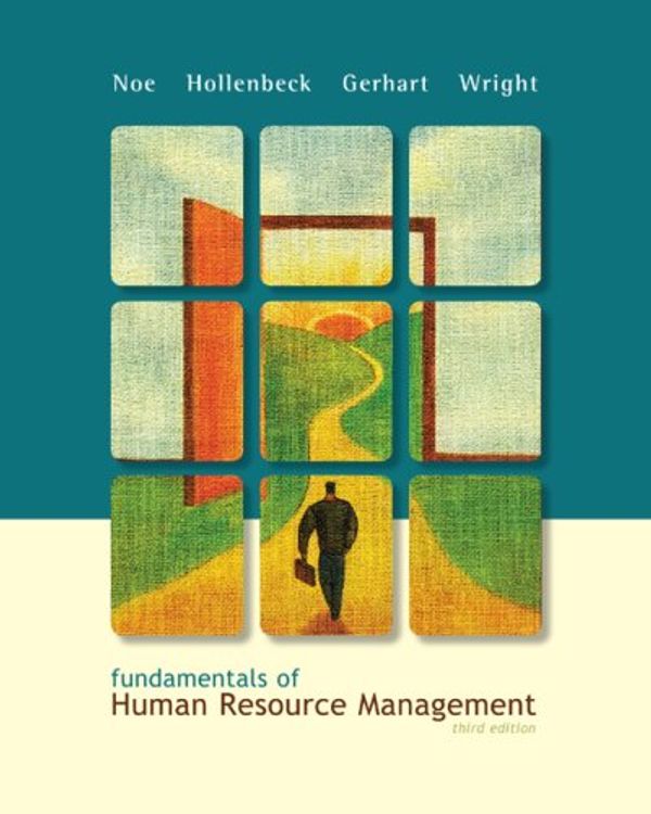 Cover Art for 9780073381473, Fundamentals of Human Resource Management by Raymond Noe, John Hollenbeck, Barry Gerhart, Patrick Wright