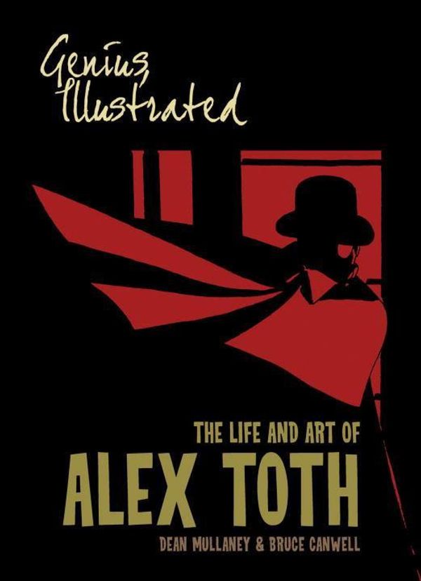 Cover Art for 9781613770245, Genius, Illustrated: The Life and Art of Alex Toth by Dean Mullaney, Bruce Canwell