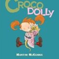 Cover Art for 9781742990712, Crocodolly by Martin McKenna