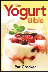 Cover Art for 9780778802556, The Yogurt Bible by Crocker Pat
