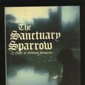 Cover Art for 9780688022525, Sanctuary Sparrow: The Seventh Chronicle of Brother Cadfael by Ellis Peters