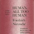 Cover Art for 9780803283534, Human, All Too Human: A Book for Free Spirits by Friedrich Wilhelm Nietzsche