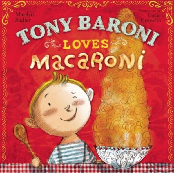 Cover Art for 9781609052935, Tony Baroni Loves Macaroni by Marilyn Sadler