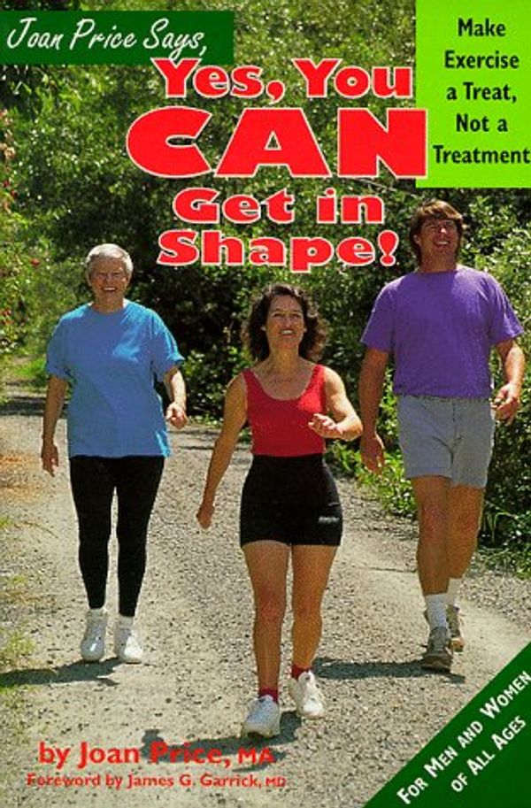 Cover Art for 9780935553161, Joan Price Says, Yes, You Can Get in Shape! by Joan Price