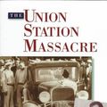 Cover Art for 9780836227734, The Union Station Massacre by Robert Unger