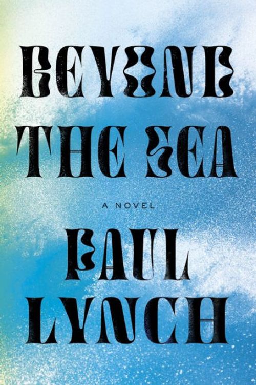 Cover Art for 9780374112431, Beyond the Sea by Paul Lynch