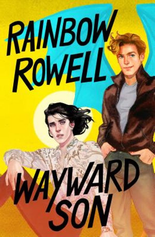 Cover Art for 9781250258021, Wayward Son by Rainbow Rowell