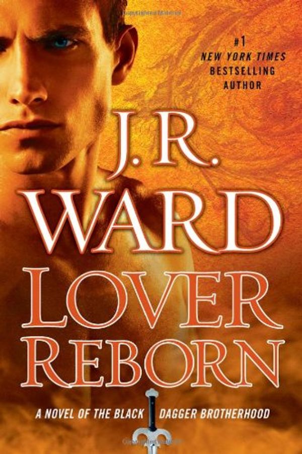 Cover Art for 9780451235848, Lover Reborn: A Novel of the Black Dagger Brotherhood by J. R. Ward