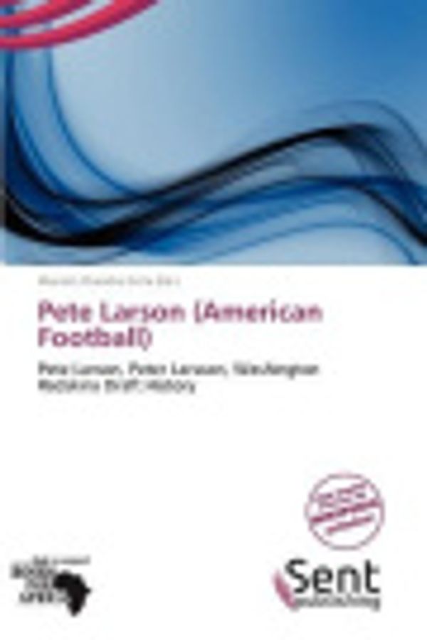 Cover Art for 9786139108534, Pete Larson (American Football) by Mariam Chandra Gitta