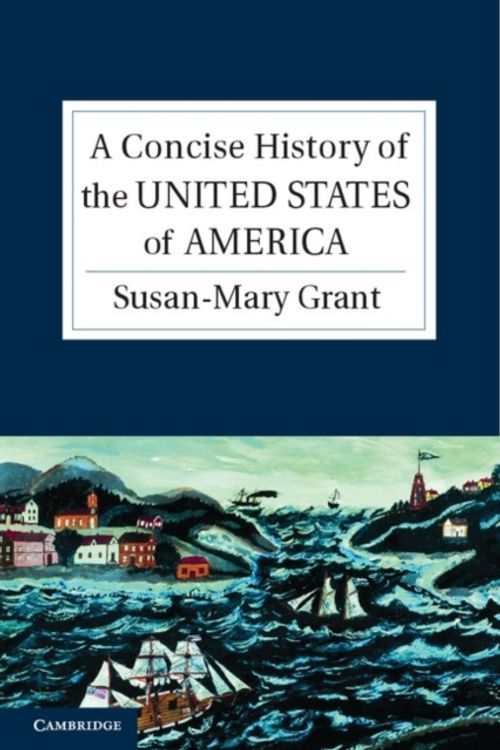 Cover Art for 9780521612791, A Concise History of the United States of America by Susan-Mary Grant