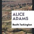 Cover Art for 9780649100088, Alice Adams by Booth Tarkington