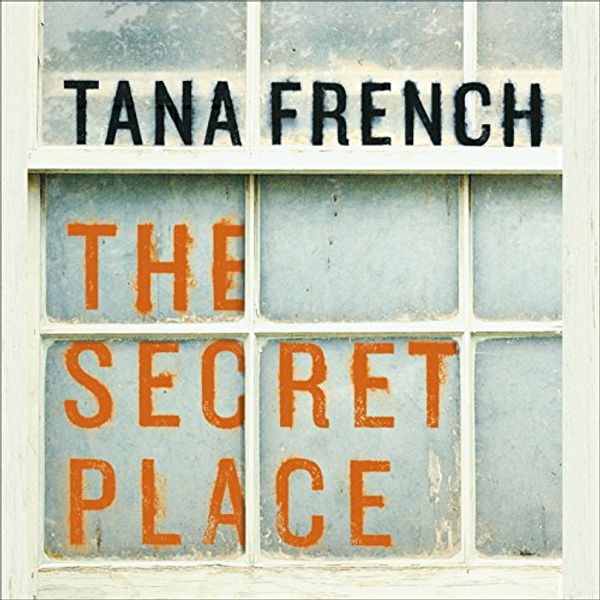 Cover Art for B00LO0SUXE, The Secret Place by Tana French